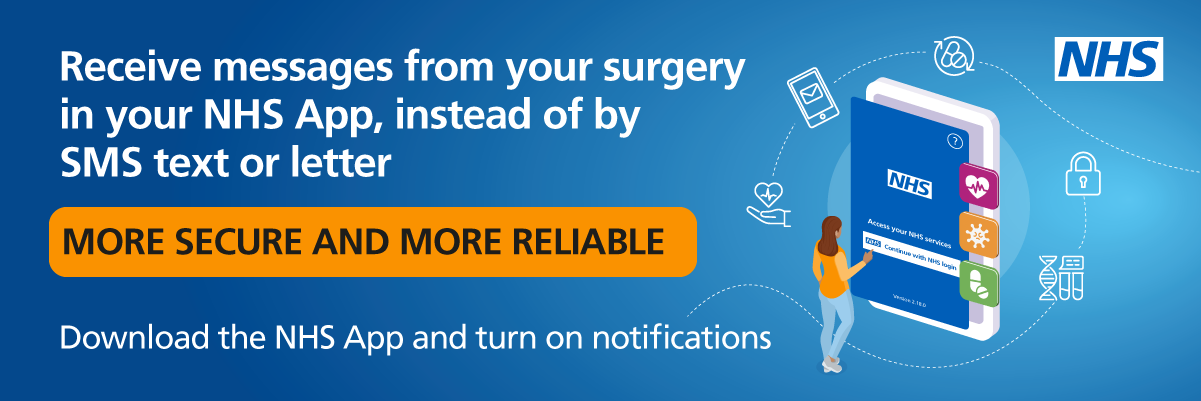 Receive messages from your surgery in your NHS App.  Full text below